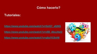 Cómo hacerlo?
Tutoriales:
https://www.youtube.com/watch?v=SsiG7_x6jNQ
https://www.youtube.com/watch?v=v8B_AbxJ4wU
https://www.youtube.com/watch?v=q8yiYC0nf4I
 