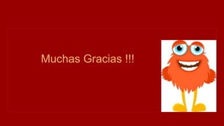 Muchas Gracias !!!
 