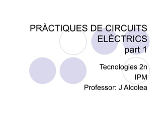 Pràctiques de circuits elèctrics
