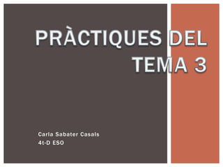 Carla Sabater Casals
4t-D ESO
 