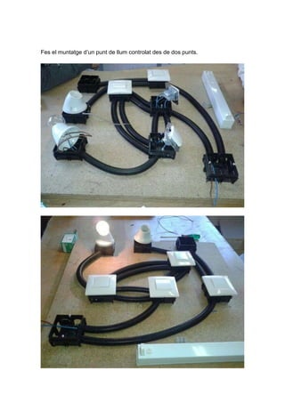 Fes el muntatge d’un punt de llum controlat des de dos punts.
 