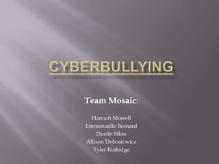 Team Mosaic:
  Hannah Morrell
Emmanuelle Besnard
    Dustin Sikes
Allison Dobosiewicz
   Tyler Rutledge
 