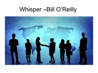 Whisper –Bill O’Reilly  