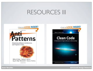 RESOURCES III




Amir Barylko                   Advanced Design Patterns
 