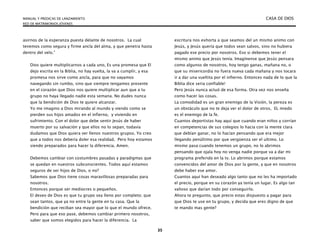 MANUAL Y PREDICAS DE LANZAMIENTO CASA DE DIOS
RED DE MATRIMONIOS JÓVENES
35
asirnos de la esperanza puesta delante de nosotros. La cual
tenemos como segura y firme ancla del alma, y que penetra hasta
dentro del velo.”
Dios quiere multiplicarnos a cada uno, Es una promesa que El
dejo escrita en la Biblia, no hay vuelta, la va a cumplir, y esa
promesa nos sirve como ancla, para que no vayamos
navegando sin rumbo, sino que siempre tengamos presente
en el corazón que Dios nos quiere multiplicar aun que a tu
grupo no haya llegado nadie esta semana. No dudes nunca
que la bendición de Dios te quiere alcanzar.
Yo me imagino a Dios mirando al mundo y viendo como se
pierden sus hijos amados en el infierno, y viviendo en
sufrimiento. Con el dolor que debe sentir Jesús de haber
muerto por su salvación y que ellos no lo sepan, todavía
dudamos que Dios quiera ver llenos nuestros grupos. Yo creo
que a todos nos debería doler esa realidad, Pero hoy estamos
siendo preparados para hacer la diferencia. Amen.
Debemos cambiar con costumbres pasadas y paradigmas que
se quedan en nuestros subconscientes. Todos aquí estamos
seguros de ser hijos de Dios, o no?
Sabemos que Dios tiene cosas maravillosas preparadas para
nosotros.
Entonces porque ser mediocres o pequeños.
El deseo de Dios es que tu grupo sea lleno por completo; que
sean tantos, que ya no entre la gente en tu casa. Que la
bendición que reciban sea mayor que lo que el mundo ofrece.
Pero para que eso pase, debemos cambiar primero nosotros,
saber que somos elegidos para hacer la diferencia. La
escritura nos exhorta a que seamos del un mismo animo con
Jesús, y Jesús quería que todos sean salvos, sino no hubiera
pagado ese precio por nosotros. Eso si debemos tener el
mismo animo que Jesús tenía. Imagínense que Jesús pensara
como algunos de nosotros, hoy tengo ganas, mañana no, o
que su misericordia no fuera nueva cada mañana y nos tocara
ir a dar una vueltita por el infierno. Entonces nada de lo que la
Biblia dice seria confiable!
Pero Jesús nunca actuó de esa forma. Otra vez nos enseña
como hacer las cosas.
La comodidad es un gran enemigo de la Visión, la pereza es
un obstáculo que no te deja ver el dolor de otros, EL miedo
es el enemigo de la fe.
Cuantos deportistas hay aquí que cuando eran niños y corrían
en competencias de sus colegios lo hacia con la mente clara
que debían ganar, no lo hacían pensando que era mejor
llegando penúltimo por que vergüenza ser el ultimo. Lo
mismo pasa cuando tenemos un grupo, no lo abrimos
pensando que ojala hoy no venga nadie porque va a dar mi
programa preferido en la tv. Lo abrimos porque estamos
convencidos del amor de Dios por la gente, y que en nosotros
debe haber ese amor.
Cuantos aquí han deseado algo tanto que no les ha importado
el precio, porque en su corazón ya tenía un lugar. Es algo tan
valioso que darían todo por conseguirlo.
Ahora te pregunto, que precio estas dispuesto a pagar para
que Dios te use en tu grupo, y decida que eres digno de que
te mando mas gente?
 