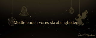 Medfølende i vores skrøbeligheder
 