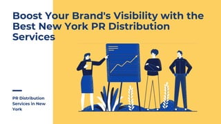 PR Distribution
Services in New
York
Boost Your Brand's Visibility with the
Best New York PR Distribution
Services
 