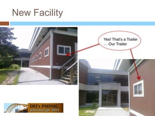 New FacilityYes! That’s a Trailer… Our Trailer