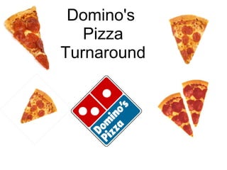 Domino's  Pizza Turnaround     