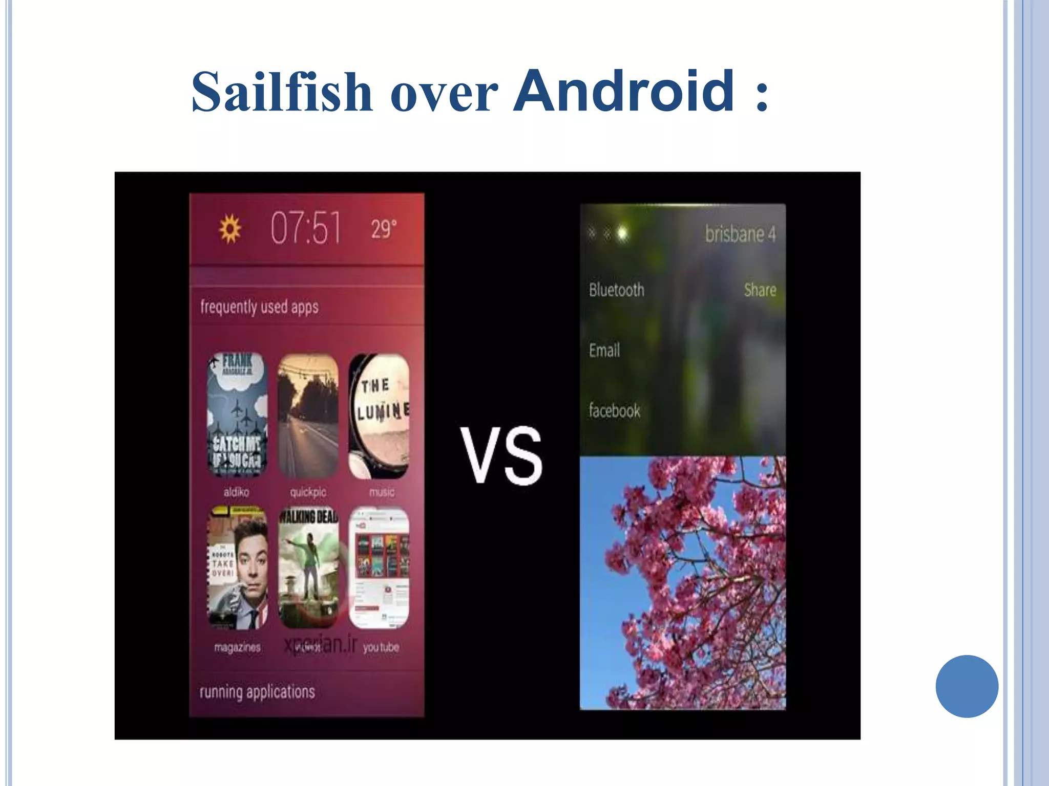 Sailfish over Android :
 