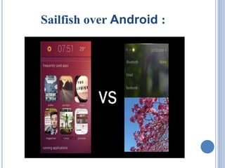 Sailfish over Android :
 