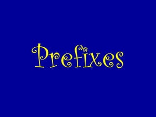 Prefixes 