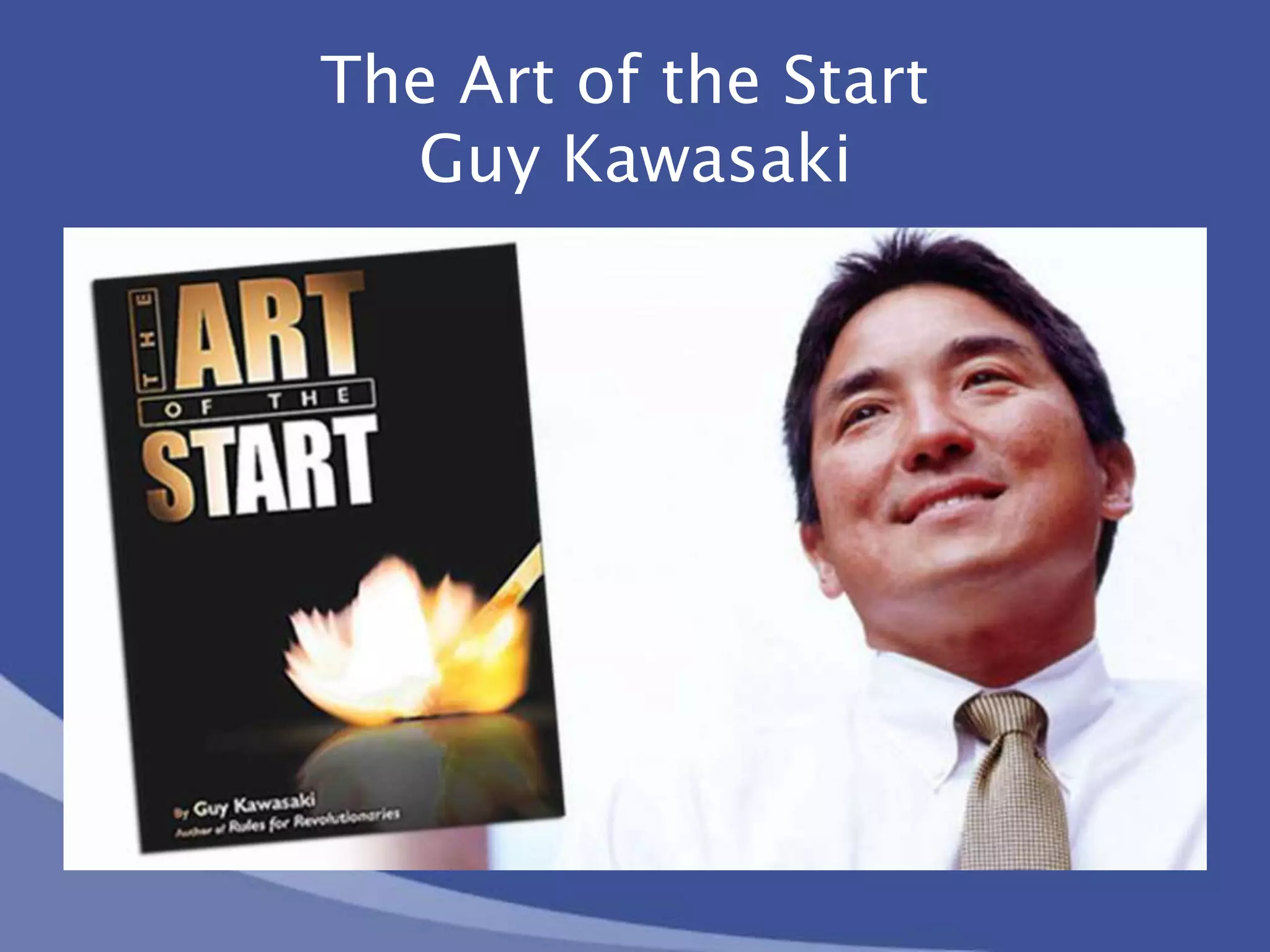 The Art of the Start
Guy Kawasaki
 