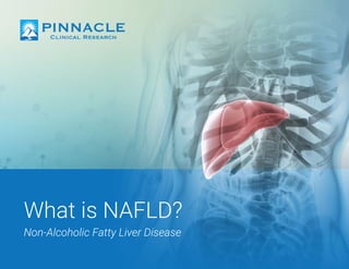 What is NAFLD?
Non-Alcoholic Fatty Liver Disease
 