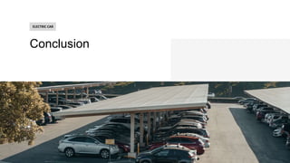 Conclusion
ELECTRIC CAR
 