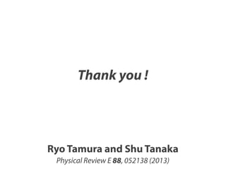 Thank you !

Ryo Tamura and Shu Tanaka
Physical Review E 88, 052138 (2013)

 