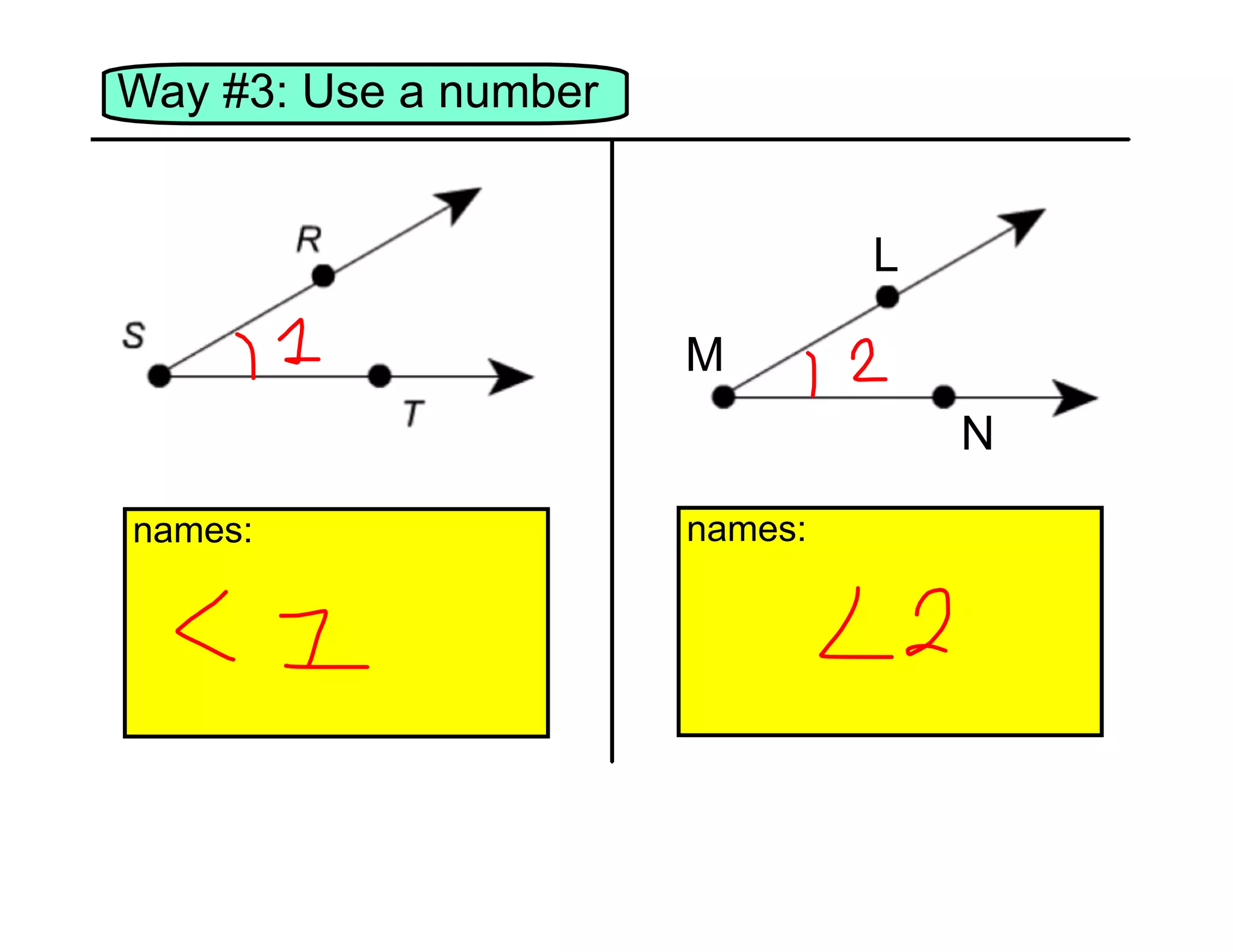 Way #3: Use a number
L
M
N
names:

names:

 