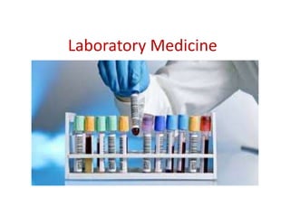 Laboratory Medicine
 