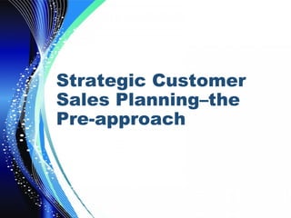 Pre approach / Pre planning in Selling Process | PPT