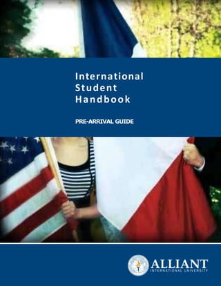 PRE-ARRIVAL GUIDE
International
Student
Handbook
 