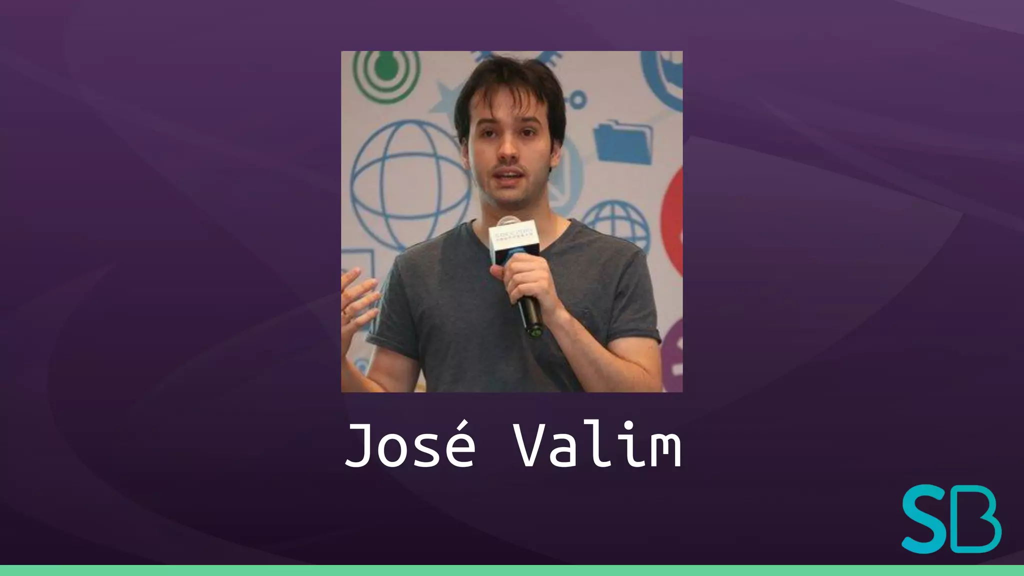 José Valim
 
