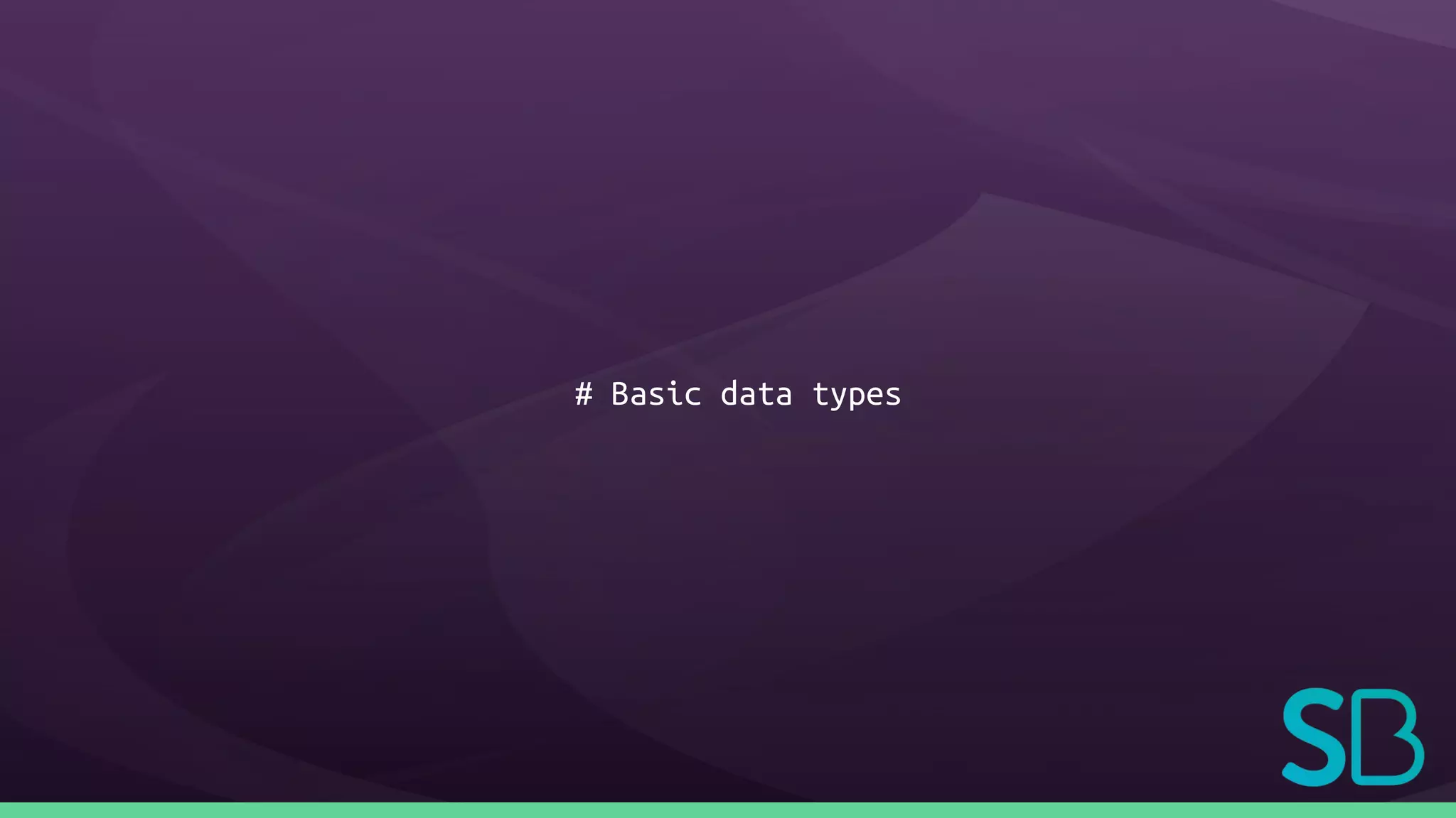 # Basic data types
 
