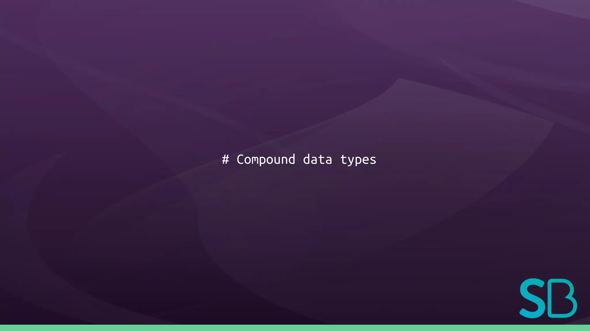 # Compound data types
 