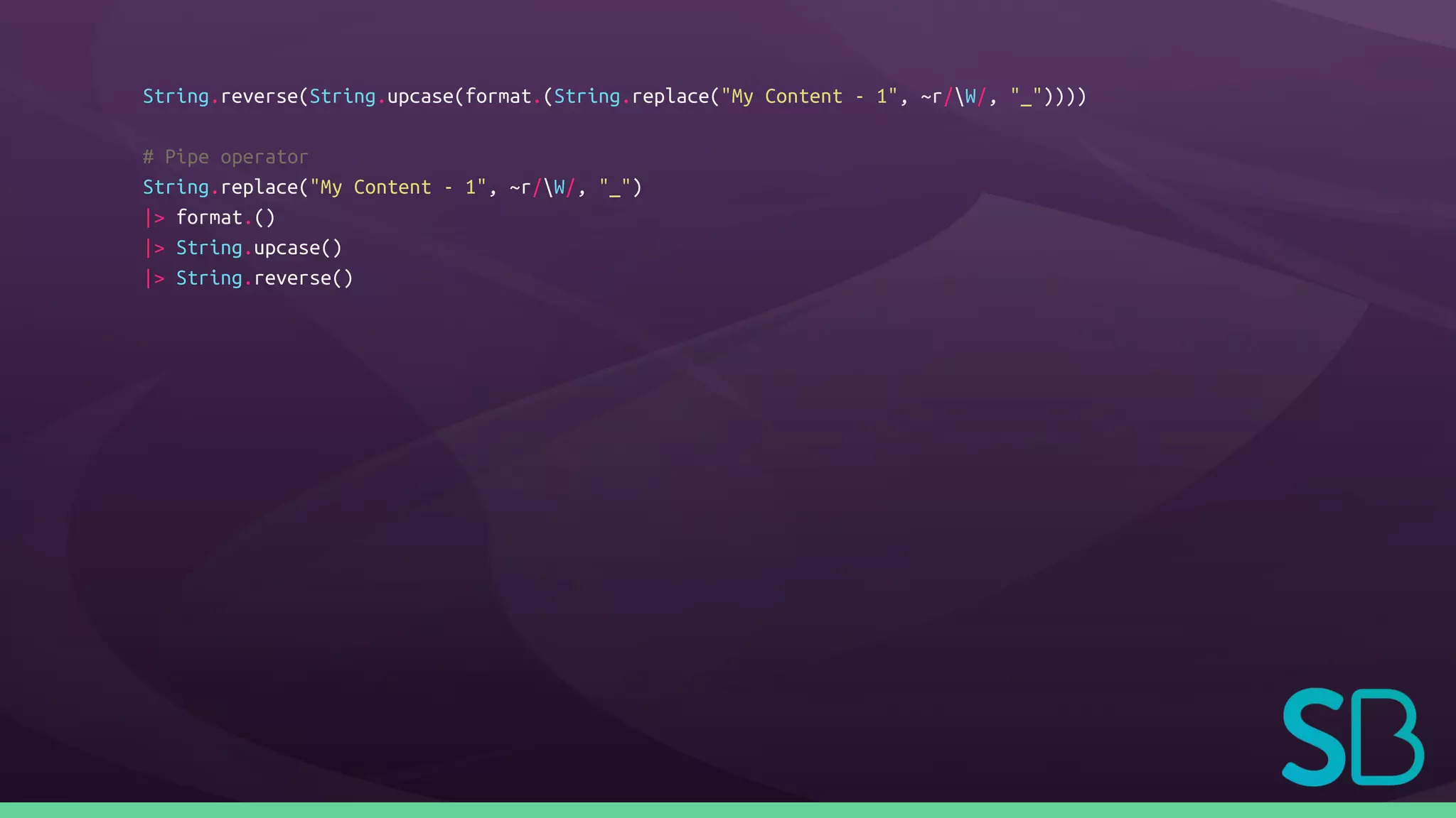 String.reverse(String.upcase(format.(String.replace("My Content - 1", ~r/W/, "_"))))
# Pipe operator
String.replace("My Content - 1", ~r/W/, "_")
|> format.()
|> String.upcase()
|> String.reverse()
 