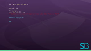 map = %{a: "Foo", b: "Bar"}
%{a: a} = map
a # => "Foo"
%{a: "Baz", b: b} = map
** (MatchError) no match of right hand side value: %{a: "Foo", b: "Bar"}
defmodule Employee do
end
 