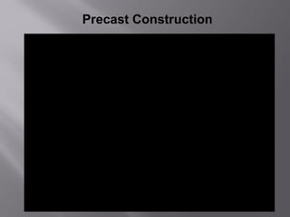 Precast Construction
 