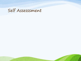 Self Assesssment
 