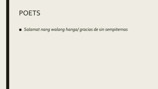 POETS
■ Salamat nang walang hanga/ gracias de sin sempiternas
 