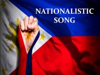 NATIONALISTIC
SONG
 
