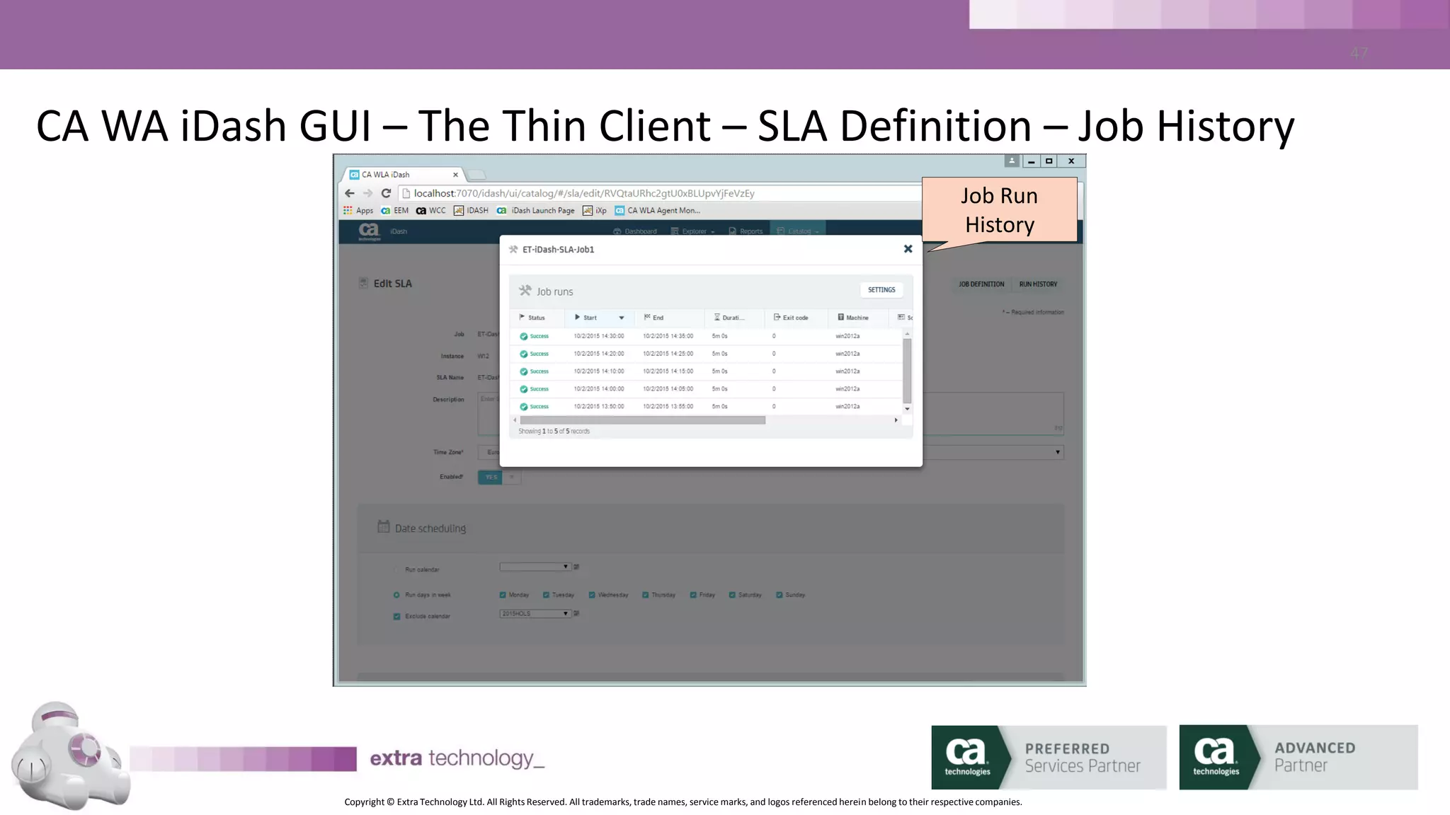 Copyright © Extra Technology Ltd. All Rights Reserved. All trademarks, trade names, service marks, and logos referenced herein belong to their respective companies.
47
Lesson 3
CA WA iDash Reports
 