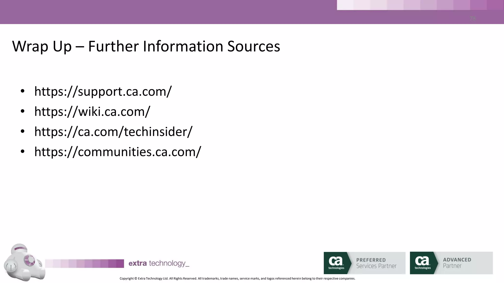 Copyright © Extra Technology Ltd. All Rights Reserved. All trademarks, trade names, service marks, and logos referenced herein belong to their respective companies.
Q & A
 
