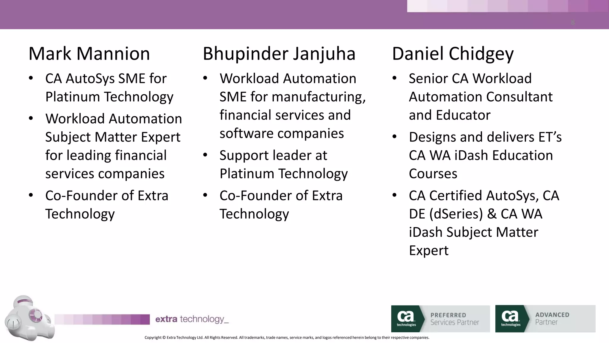 Copyright © Extra Technology Ltd. All Rights Reserved. All trademarks, trade names, service marks, and logos referenced herein belong to their respective companies.
8
Lesson 1
CA WA iDash Overview
 