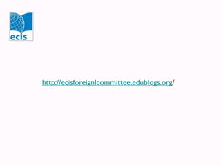http://ecisforeignlcommittee.edublogs.org/
 