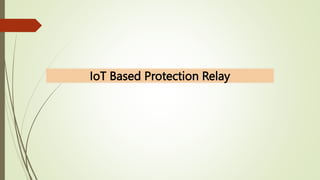 IoT Based Protection Relay
 