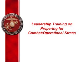 Leadership Training on Preparing for Combat/Operational Stress 