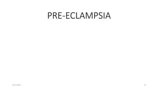 PRE-ECLAMPSIA
1/11/2024 14
 
