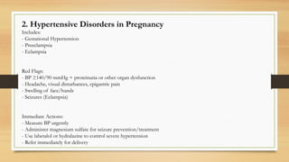 2. Hypertensive Disorders in Pregnancy
Includes:
- Gestational Hypertension
- Preeclampsia
- Eclampsia
Red Flags:
- BP ≥140/90 mmHg + proteinuria or other organ dysfunction
- Headache, visual disturbances, epigastric pain
- Swelling of face/hands
- Seizures (Eclampsia)
Immediate Actions:
- Measure BP urgently
- Administer magnesium sulfate for seizure prevention/treatment
- Use labetalol or hydralazine to control severe hypertension
- Refer immediately for delivery
 