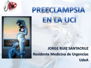 JORGE RUIZ SANTACRUZ
Residente Medicina de Urgencias
                          UdeA
 