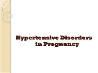 Hypertensive Disorders
     in Pregnancy
 