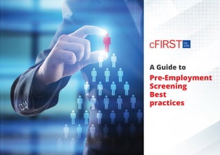 Pre-Employment
Screening
Best
practices
A Guide to
 