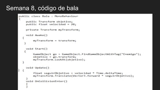 Semana 8, código de bala
 