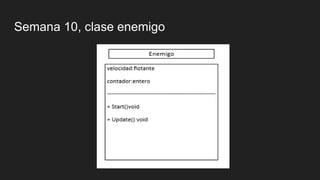 Semana 10, clase enemigo
 