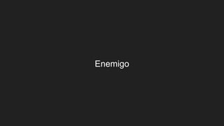 Enemigo
 