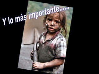 Y lo más importante...... 