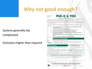 Why not good enough? Systems generally too complicated Exclusions higher than required 