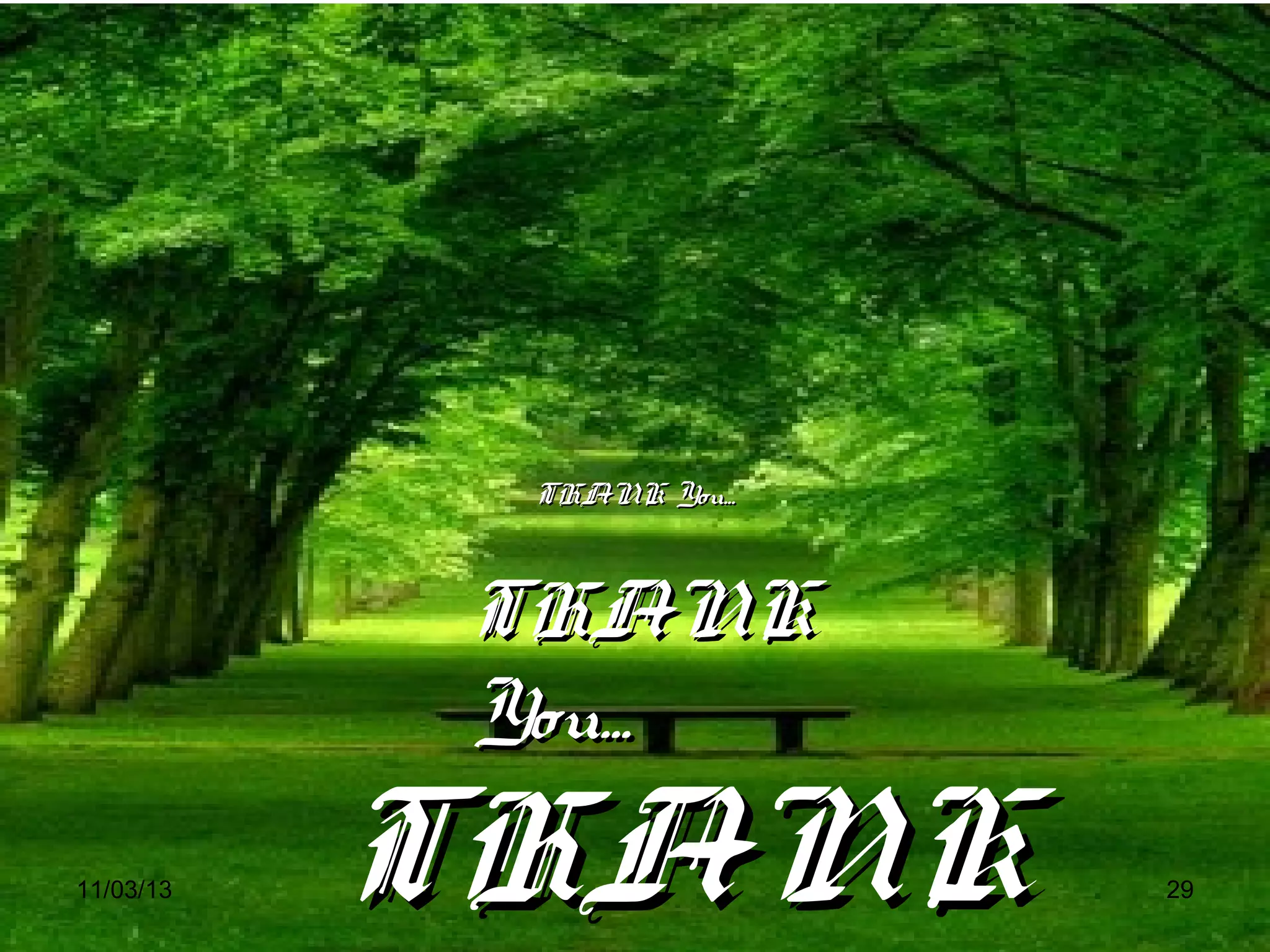 THANK You...

THANK
You...

THANK
THANK You...

11/03/13

29

 